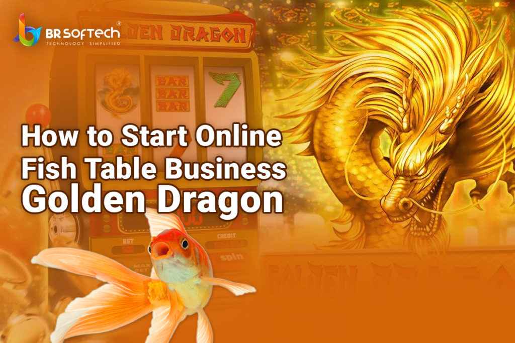 How to Start an Online Fish Table Business - BR Softech