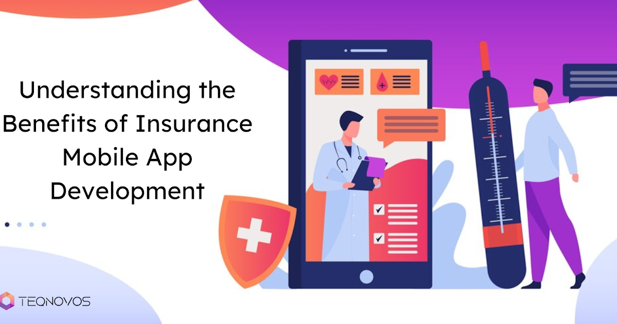Understanding the Benefits of Insurance Mobile App Development