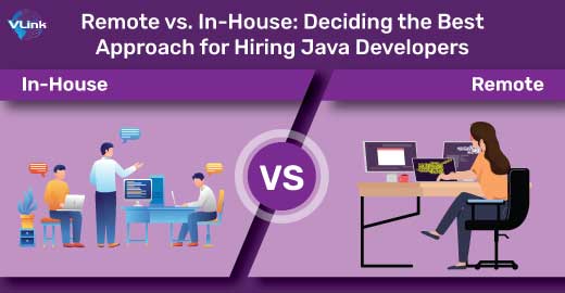 Remote vs. In-House: Deciding the Best Approach for Hiring Java Developers