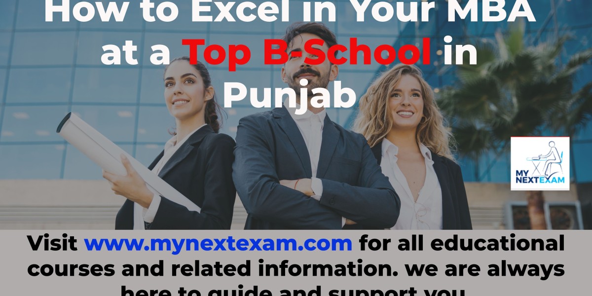 How to Excel in Your MBA at a Top B-School in Punjab