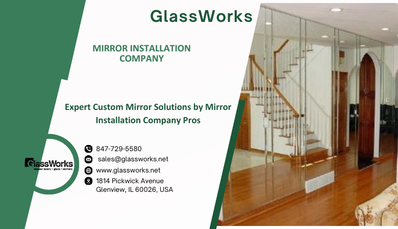 Expert Custom Mirror Solutions by Mirror Installation Company Pros – Gl****Works