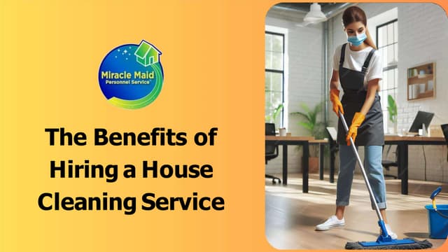 The Benefits of Hiring a House Cleaning Service (1).pptx