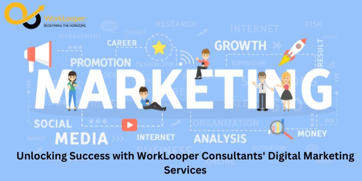 Unlocking Success with WorkLooper Consultants' Digital Marketing Services