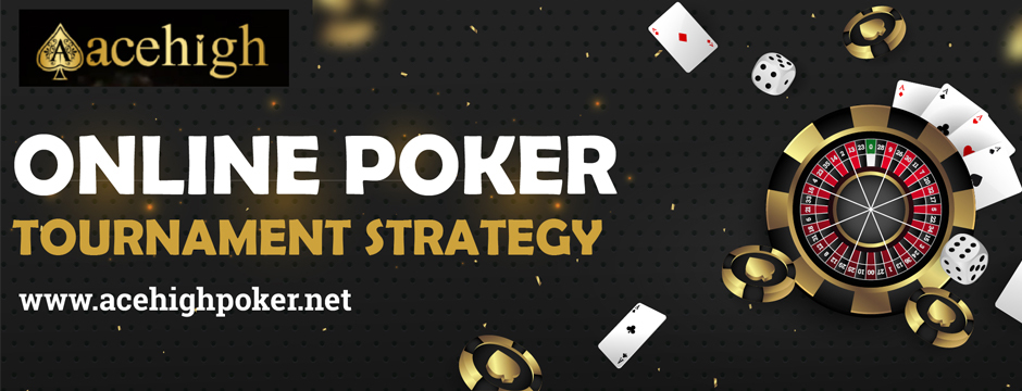 Mastering Online Poker Tournament Strategy | AceHigh Poker