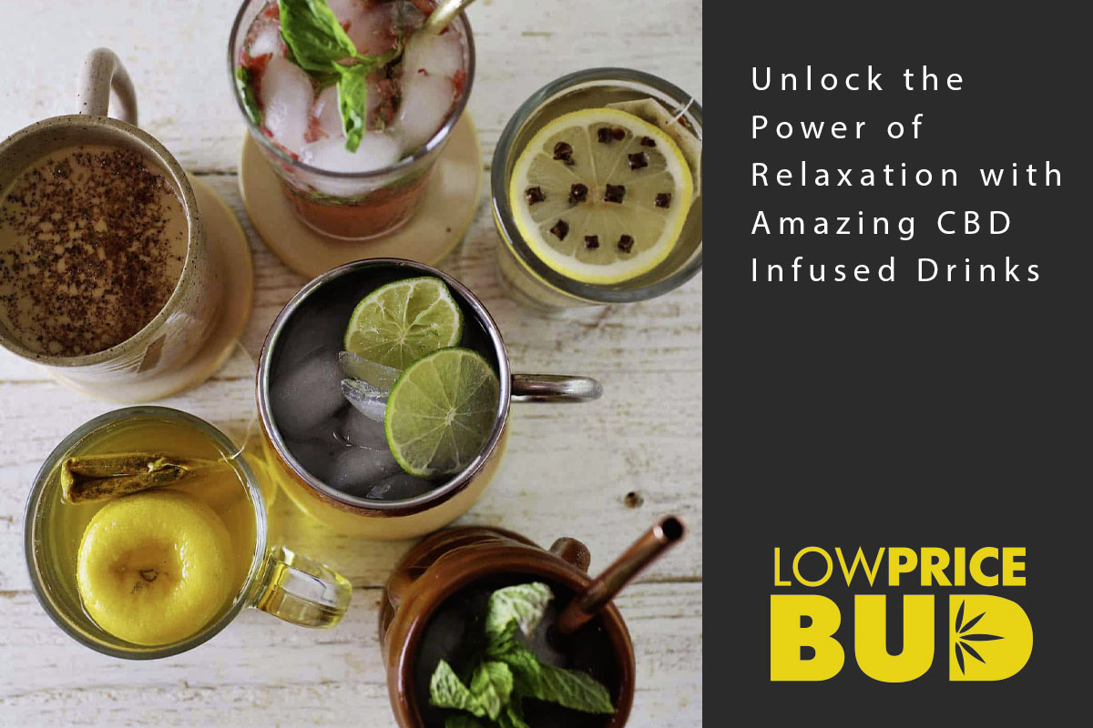 Unlock the Power of Relaxation with Amazing CBD Infused Drinks - Low Price Bud