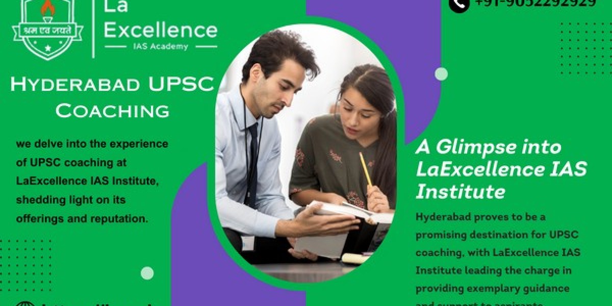 Unlock Your Potential: Hyderabad's Premier UPSC Training Hub at LaExcellence IAS Institute