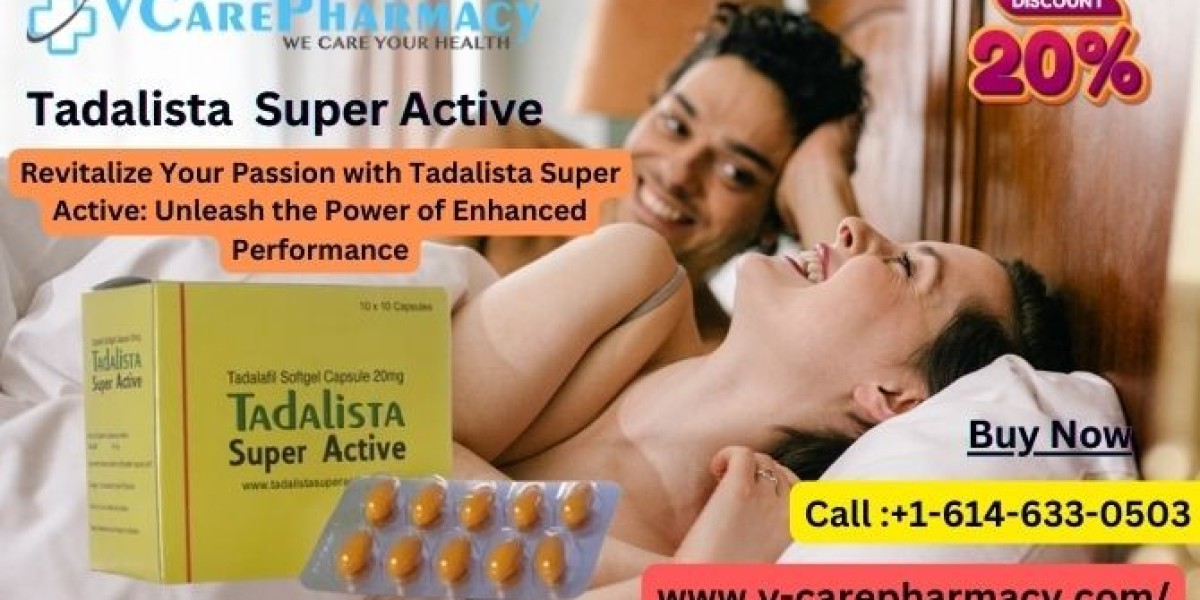 Tadalista Super Active: A Comprehensive Guide to the Revolutionary Erectile Dysfunction Medication