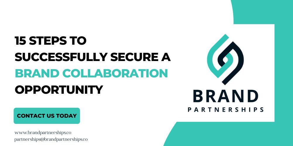 15 Steps to Successfully Secure a Brand Collaboration Opportunity