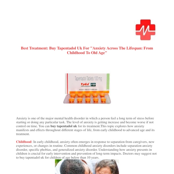 Best Treatment Buy Tapentadol Uk For Anxiety Across The Lifespan From Childhood To Old Age | Pearltrees