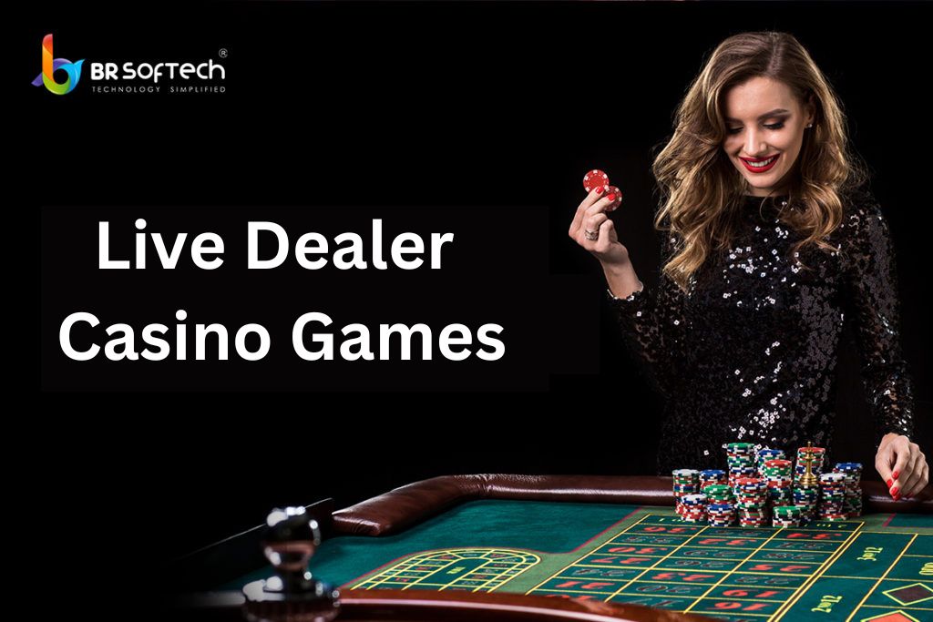 Live Dealer Casino Games | BR Softech