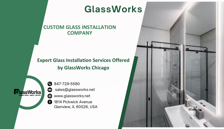 Expert Gl**** Installation Services Offered by Gl****Works Chicago – Gl****Works