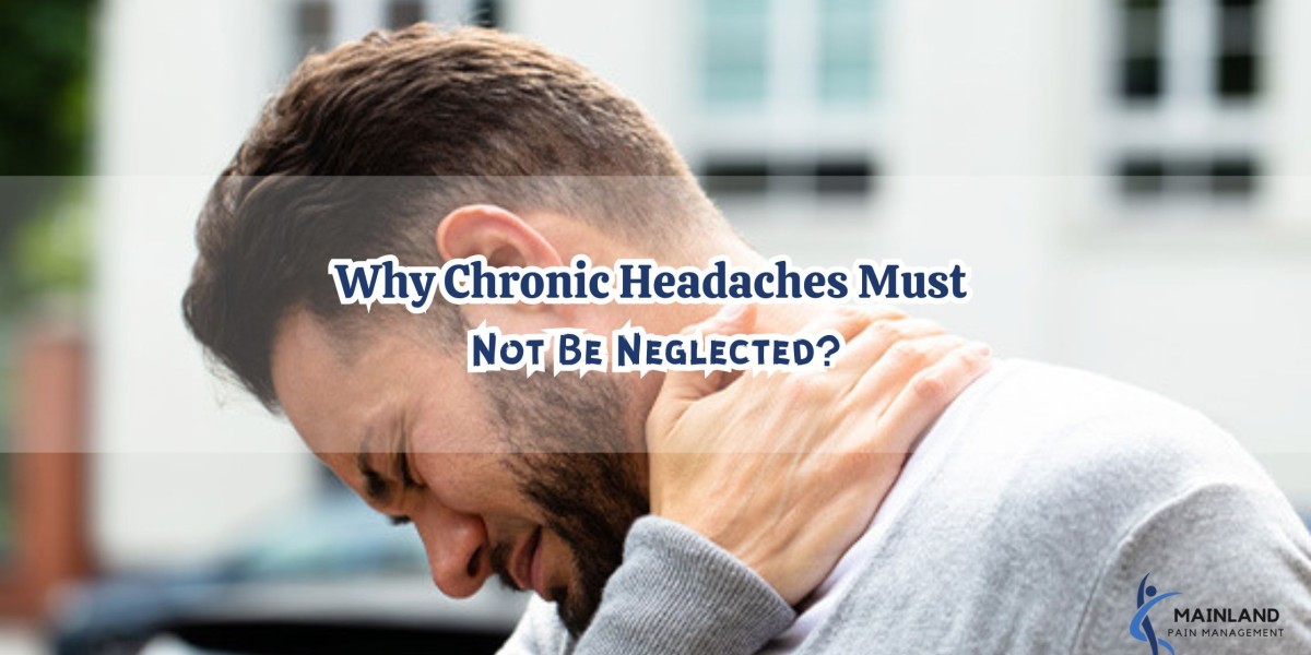 Why Chronic Headaches Must Not Be Neglected?