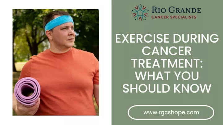PPT - Exercise During Cancer Treatment: What You Should Know PowerPoint Presentation - ID:13169029