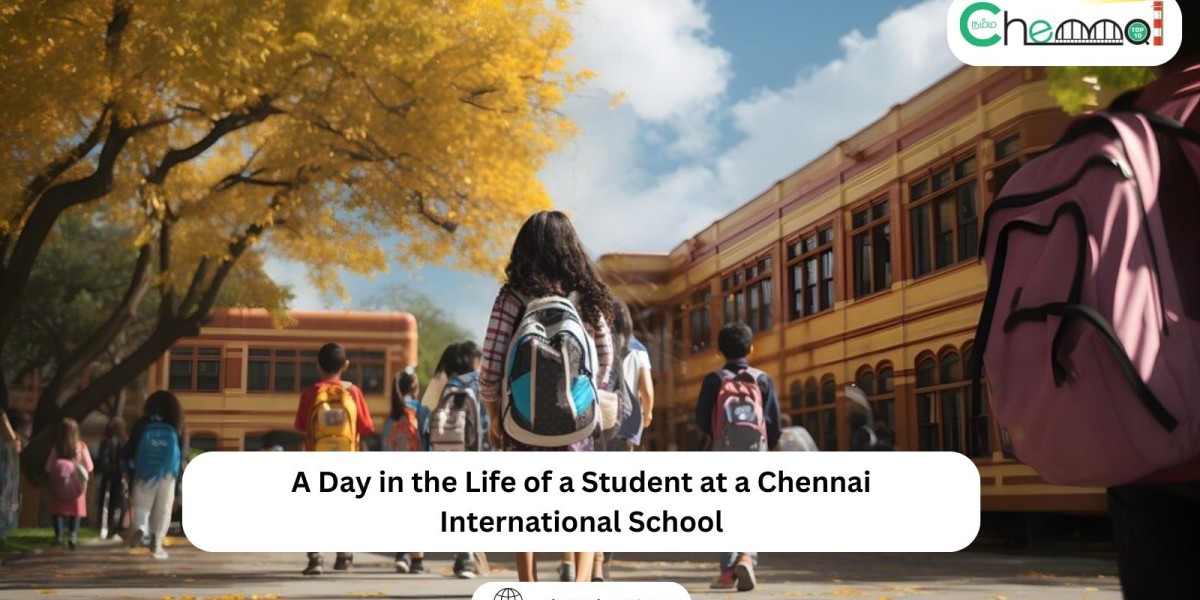 A Day in the Life of a Student at a Chennai International School