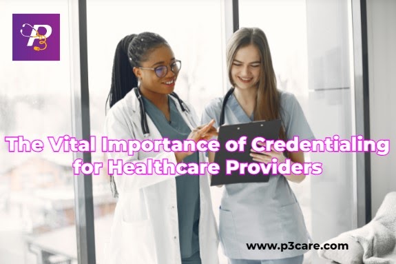 The Vital Importance of Credentialing for Healthcare Providers