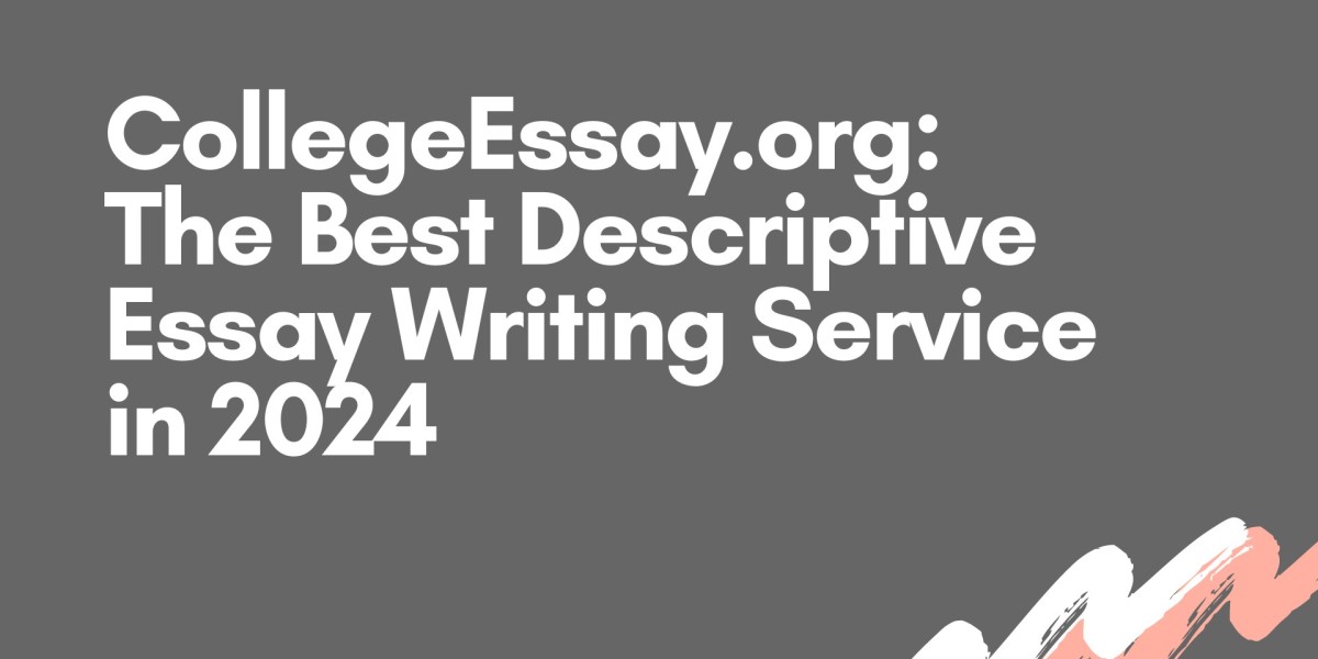 CollegeEssay.org: The Best Descriptive Essay Writing Service in 2024
