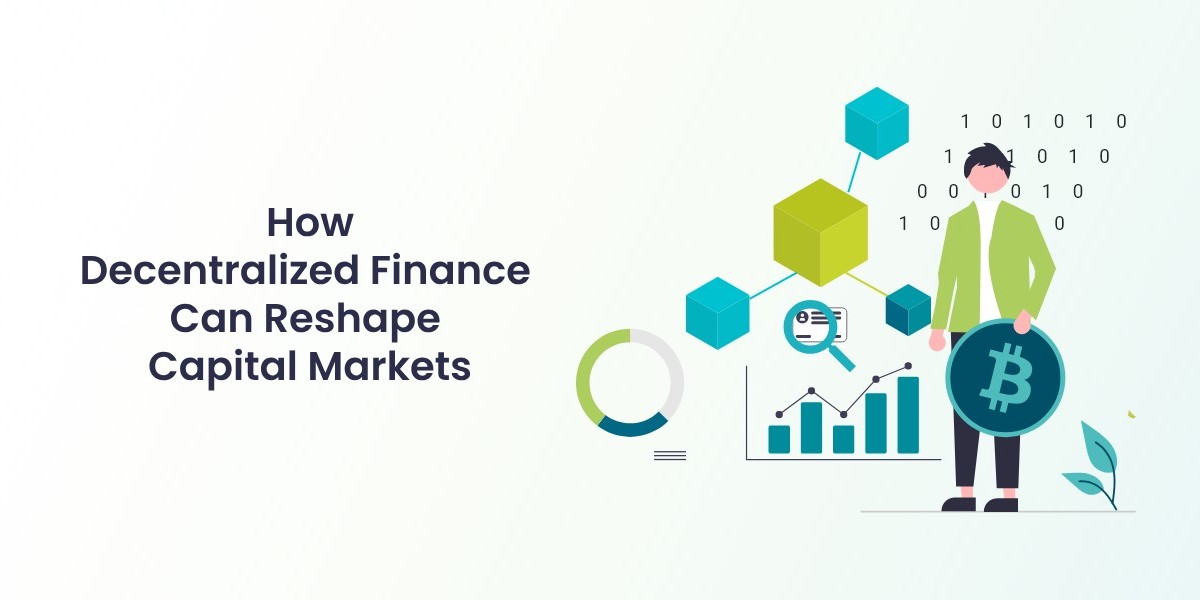  How Decentralized Finance Can Reshape Capital Markets
