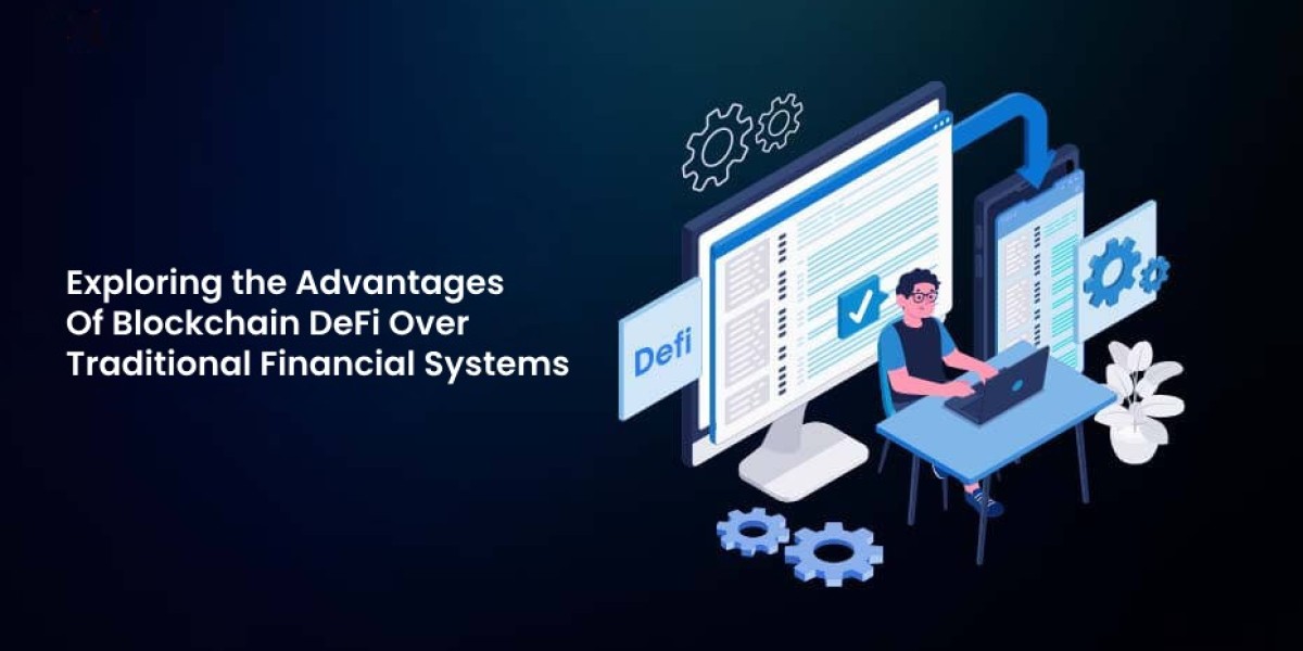 Exploring the Advantages of Blockchain DeFi Over Traditional Financial Systems