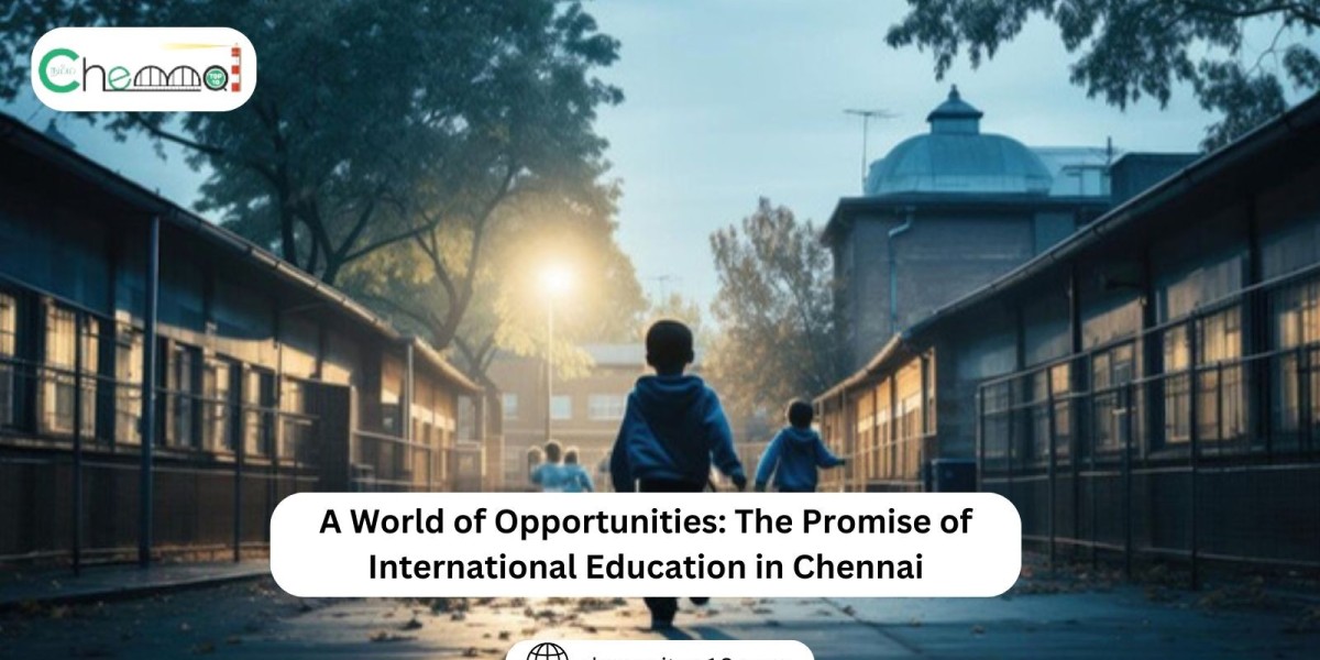 A World of Opportunities: The Promise of International Education in Chennai