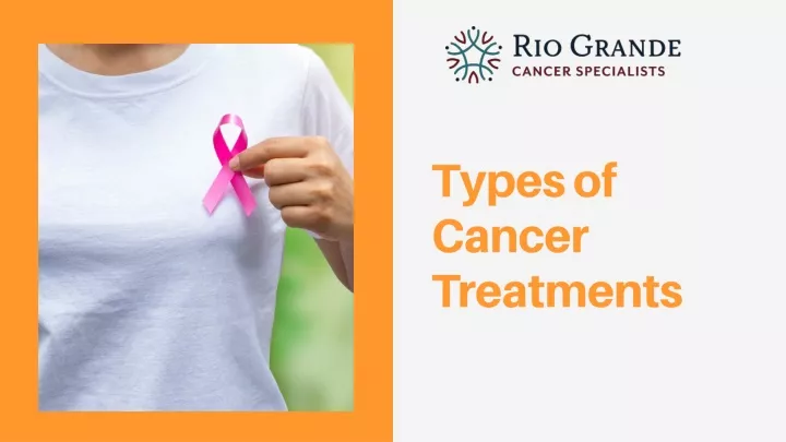 PPT - Types of Cancer Treatments PowerPoint Presentation, free download - ID:13325153