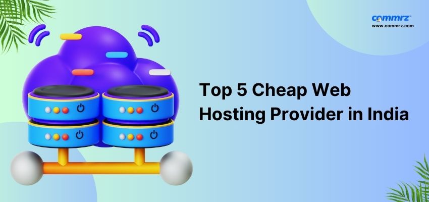 Top 5 Cheap Web Hosting in India