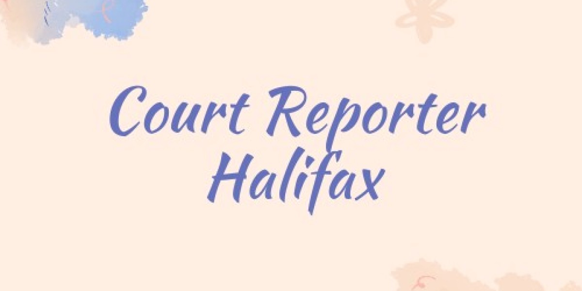 The Role and Importance of Court Reporters in Halifax