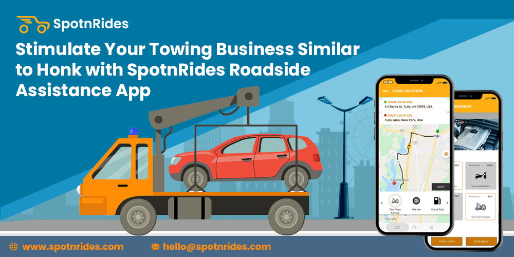 Stimulate Your Towing Business Similar to Honk with SpotnRides Roadside Assistance App - SpotnRides