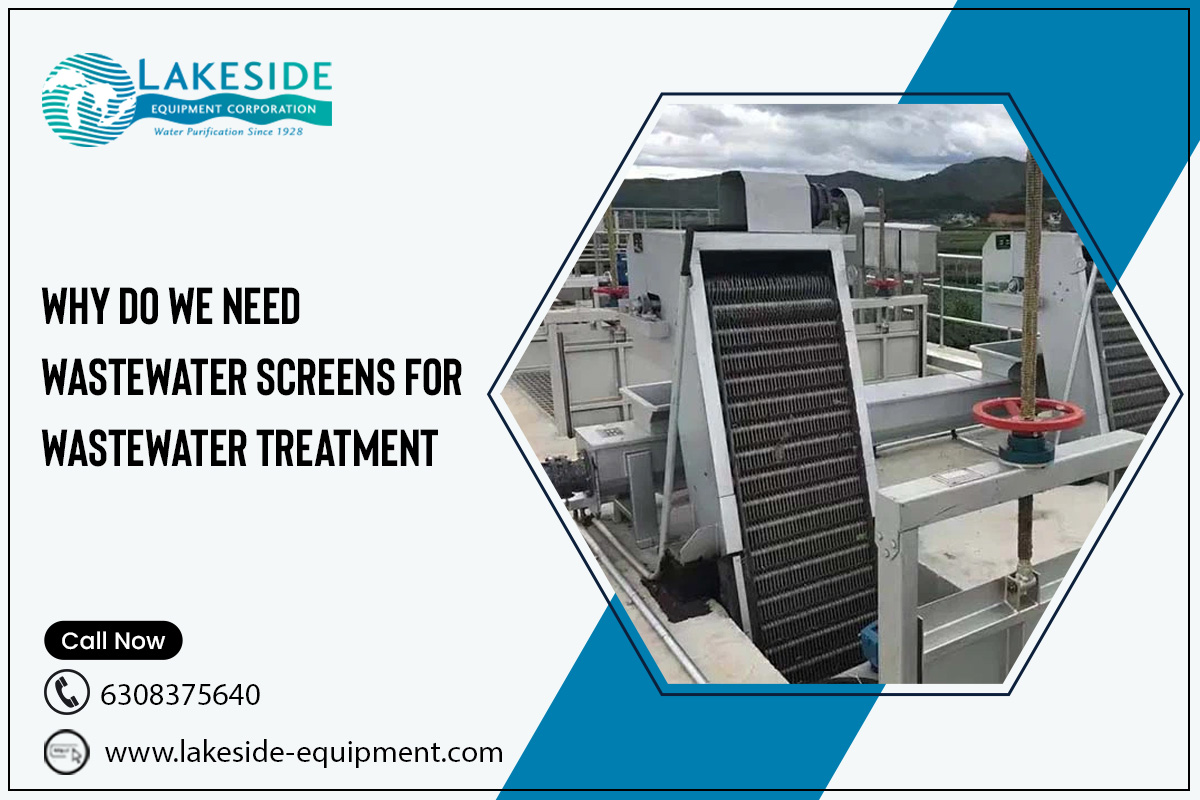 Why Do We Need Wastewater Screens For Wastewater Treatment – Lakeside-Equipment