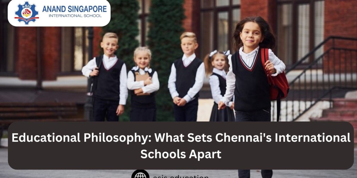 Educational Philosophy: What Sets Chennai's International Schools Apart