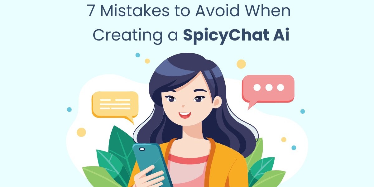 7 Mistakes to Avoid When Creating a SpicyChat Ai