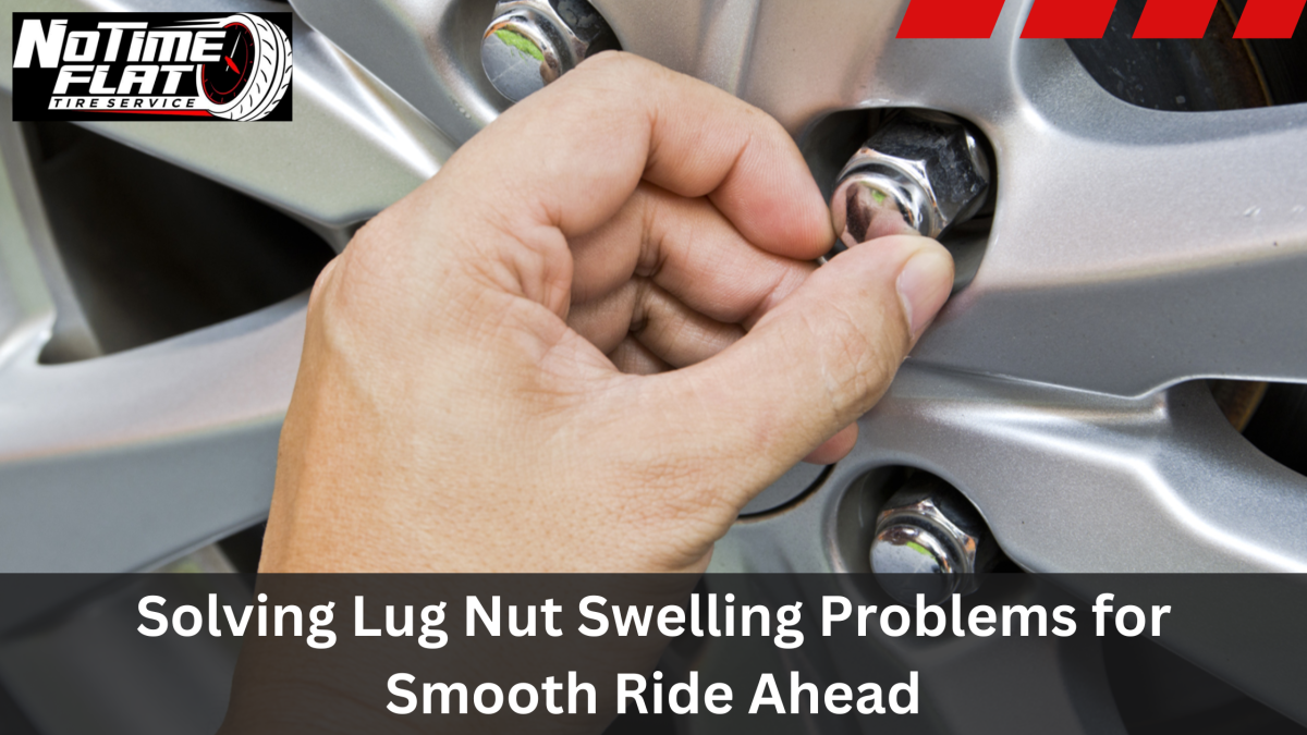 Solving Lug Nut Swelling Problems for Smooth Ride Ahead – No Time Flat