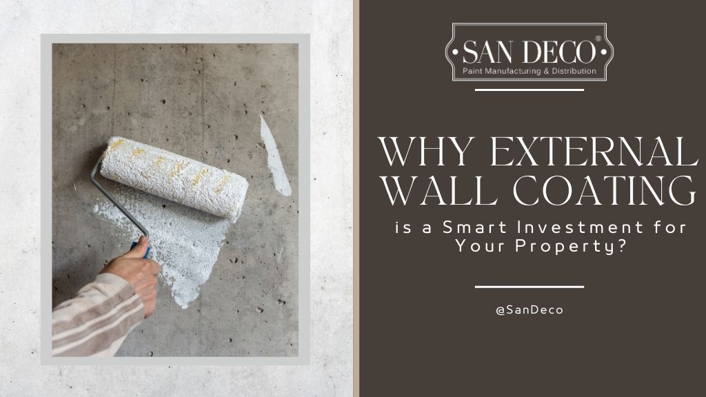 Why External Wall Coating is a Smart Investment for Your Property? - San Deco