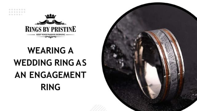 WEARING A WEDDING RING AS AN ENGAGEMENT RING | PPT