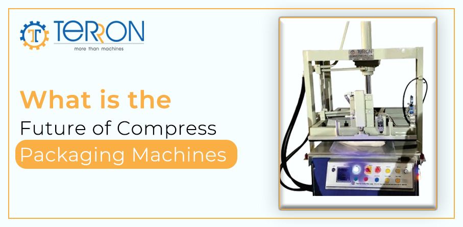 What Is The Future Of Compress Packaging Machines?