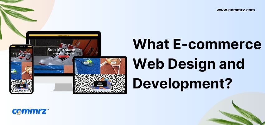 What E-commerce Web Design and Development? A Complete Guide (2024)
