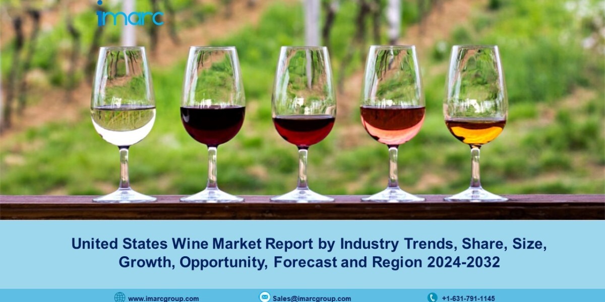 United States Wine Market Trends, Demand, Growth and Forecast 2024-2032