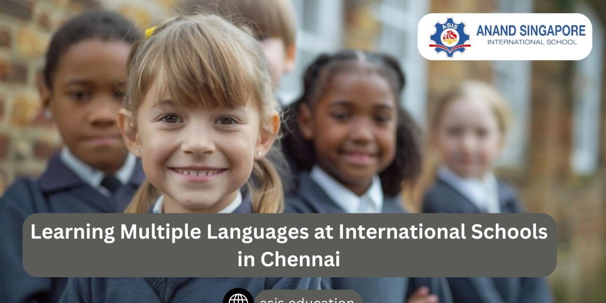 Learning Multiple Languages at International Schools in Chennai
