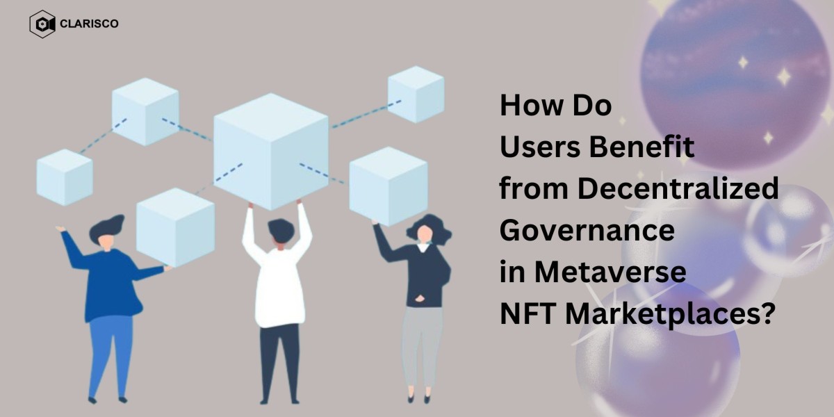 How Do Users Benefit from Decentralized Governance in Metaverse NFT Marketplaces?