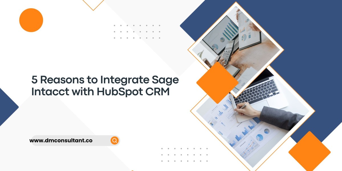 5 Reasons to Integrate Sage Intacct with HubSpot CRM