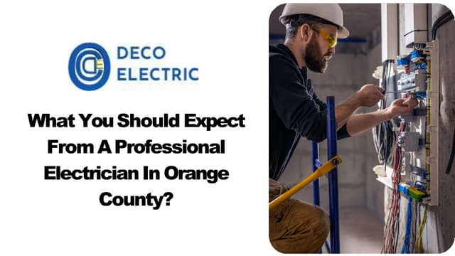 What You Should Expect From A Professional Electrician In Orange County.pptx