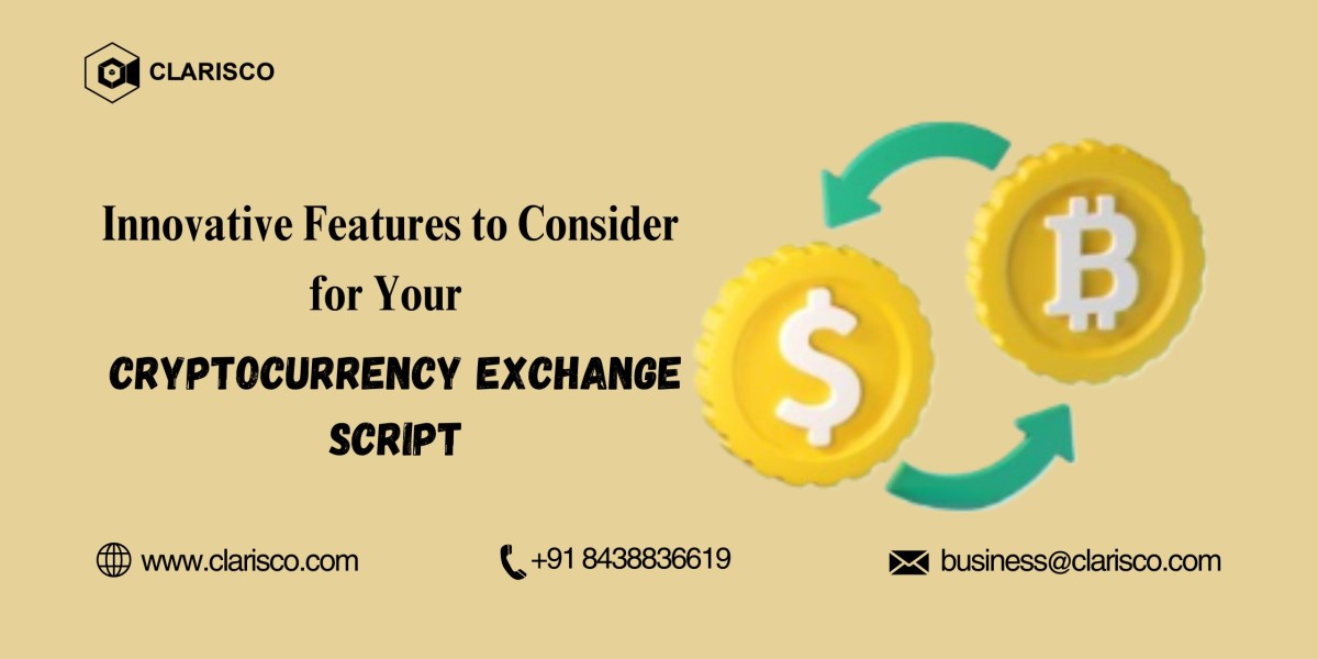 Innovative Features to Consider for Your Cryptocurrency Exchange Script