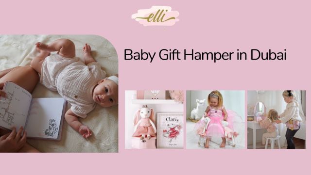 Exploring the Best Toys Store and Baby Gift Hampers in Dubai – @ellijunior on Tumblr