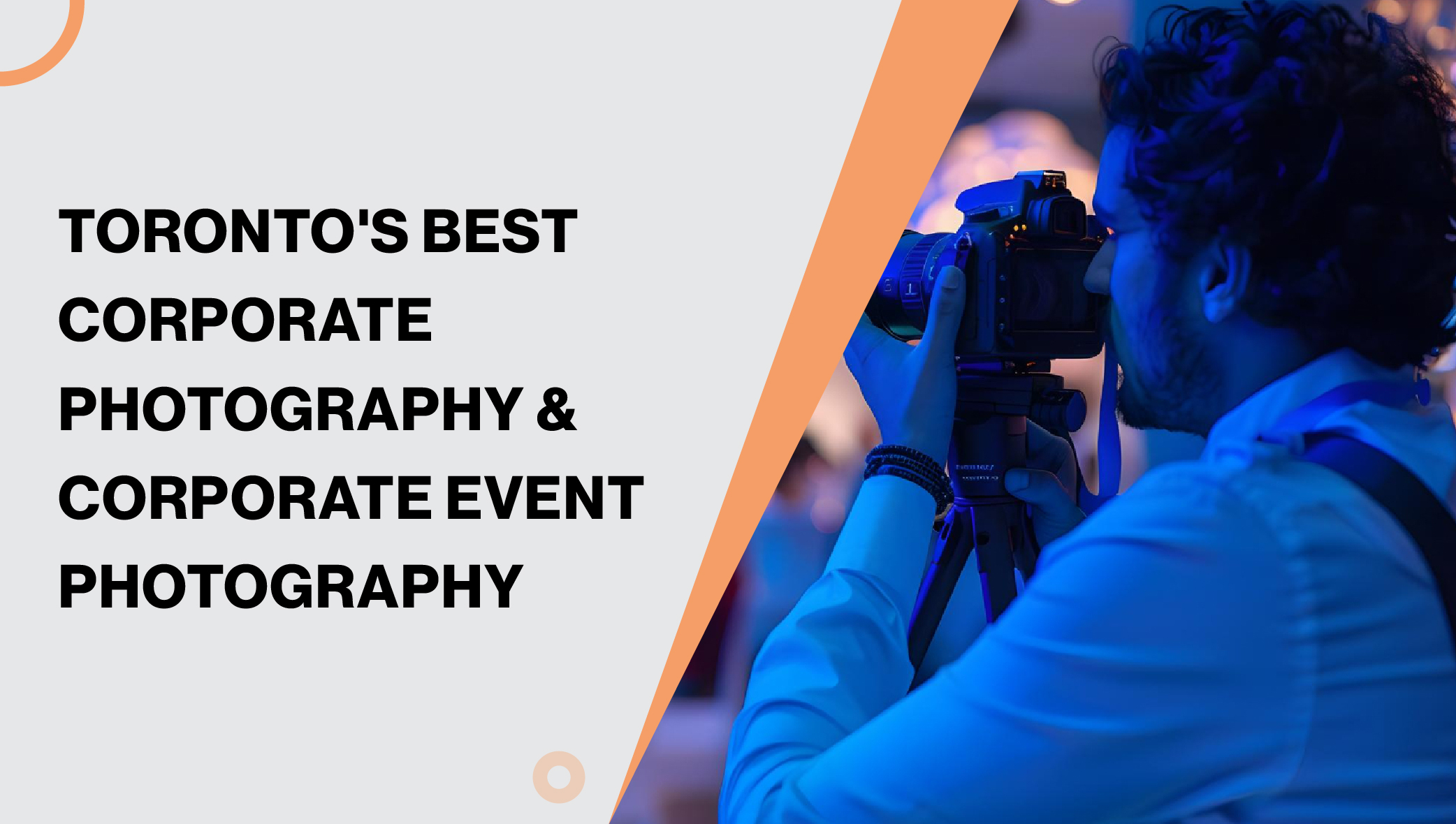 Toronto's Best Corporate & Event Photography Services