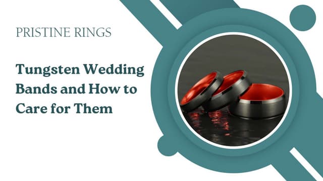 Tungsten Wedding Bands and How to Care for Them | PPT