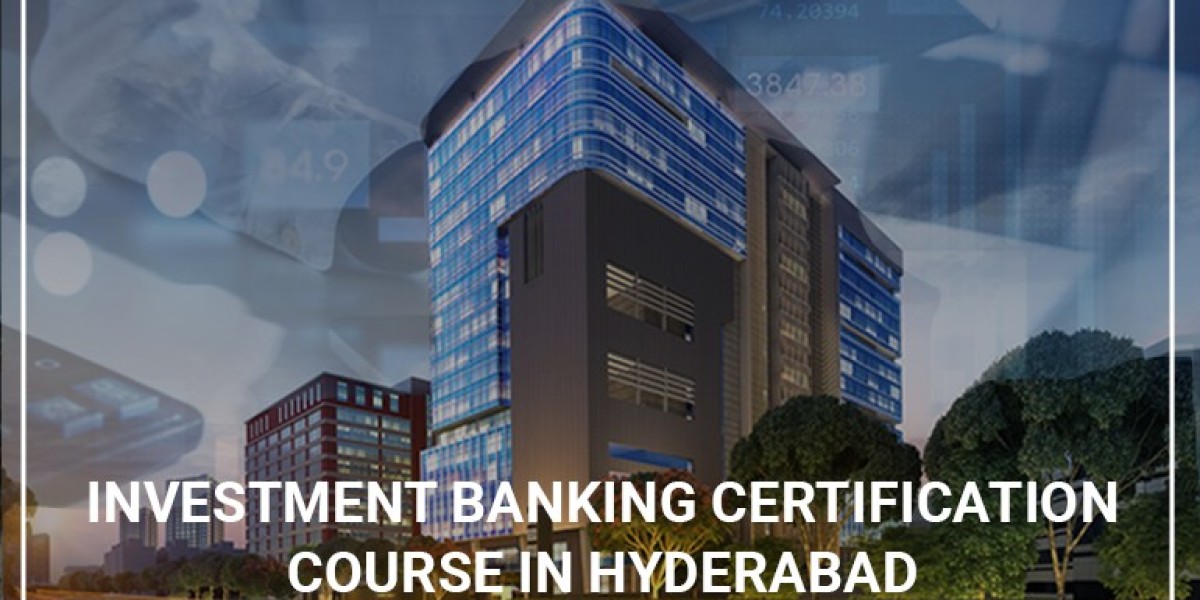 How To Choose The Best Investment Banking Course In Hyderabad