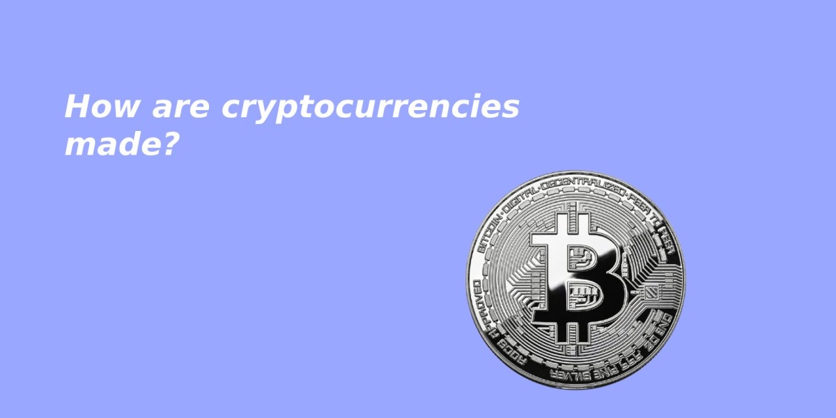 How are cryptocurrencies made?