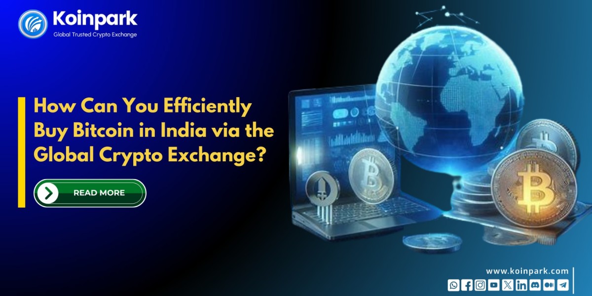 How Can You Efficiently Buy Bitcoin in India via the Global Crypto Exchange?
