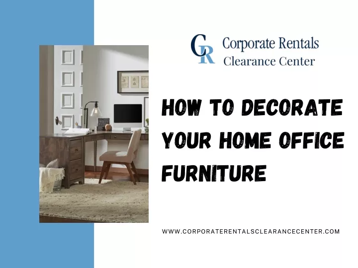 How to Decorate Your Home Office Furniture