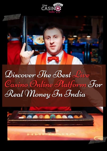 Discover The Best Live Casino Online Platform For Real Money In India | PDF