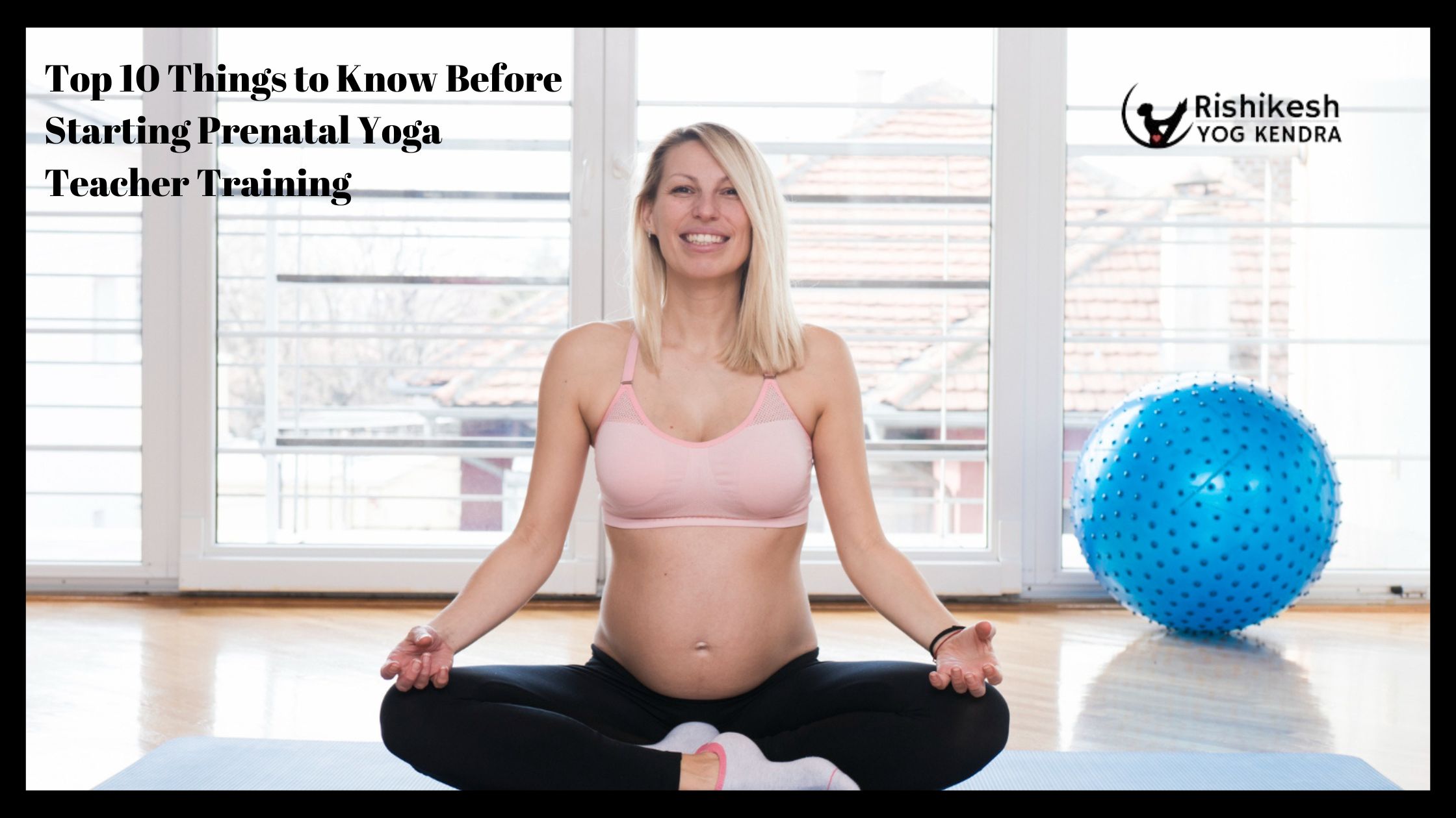 Top 10 Things to Know Before Starting Prenatal Yoga Teacher Training - Havily